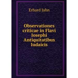   criticae in Flavi Iosephi Antiquitatibus Iudaicis Erhard Jahn Books