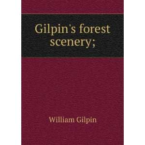  Gilpins forest scenery; William Gilpin Books