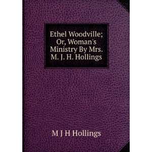  Ethel Woodville; Or, Womans Ministry By Mrs. M. J. H 