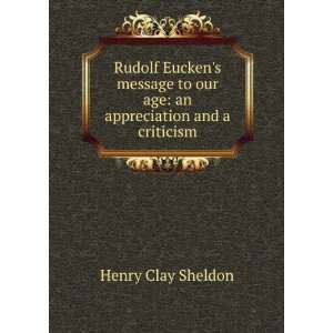  Rudolf Euckens message to our age an appreciation and a 