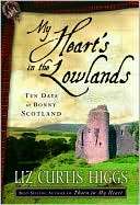 My Hearts in the Lowlands Liz Curtis Higgs