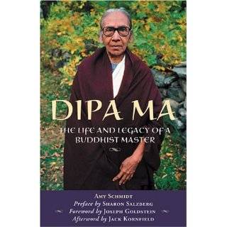 Dipa Ma The Life and Legacy of a Buddhist Master by Amy Schmidt 