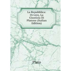  La Repubblica Ovvero, La Giustizia Di Platone (Italian 