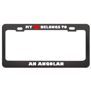 My Heart Belongs To An Angolan Country Flag Nationality Metal License 