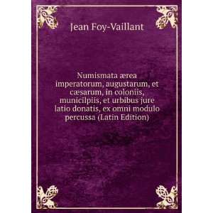   , ex omni modulo percussa (Latin Edition) Jean Foy Vaillant Books