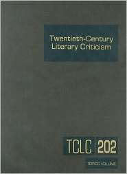 Twentieth Century Literary Criticism Excerpts from Criticism of the 