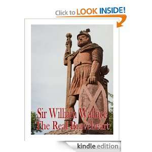 The Real Braveheart   Sir William Wallace (Annotated) John Carrick 