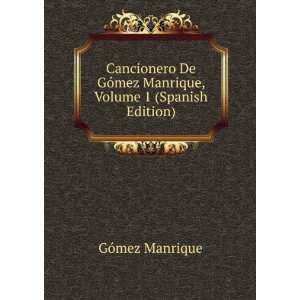   Manrique, Volume 1 (Spanish Edition) GÃ³mez Manrique Books