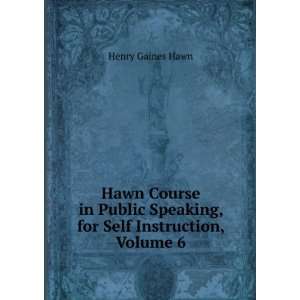   Speaking, for Self Instruction, Volume 6 Henry Gaines Hawn Books