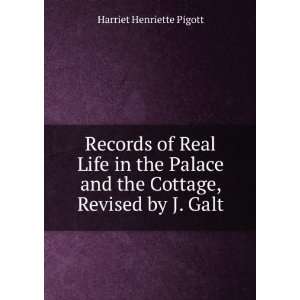   and the Cottage, Revised by J. Galt Harriet Henriette Pigott Books