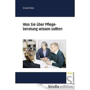 Was Sie über Pflegeberatung wissen sollten (German Edition) Sonja 