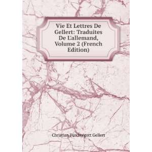   , Volume 2 (French Edition) Christian FÃ¼rchtegott Gellert Books