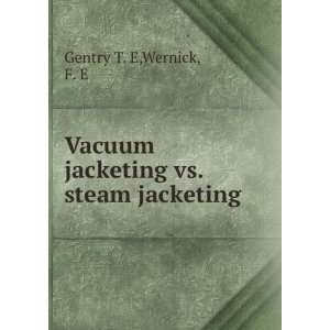   vs. steam jacketing Wernick, F. E Gentry T. E  Books
