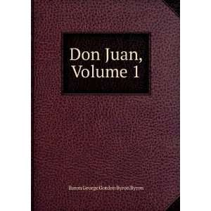  Don Juan, Volume 1 Baron George Gordon Byron Byron Books