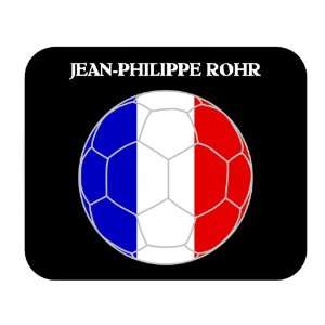  Jean Philippe Rohr (France) Soccer Mouse Pad Everything 