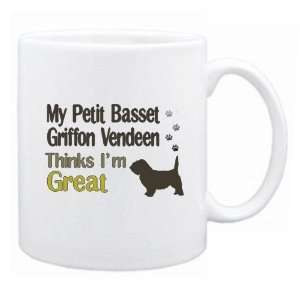  New  My Petit Basset Griffon Vendeen , Thinks I Am Great 