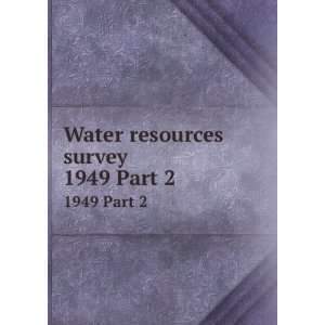  Water resources survey. 1949 Part 2 Gerald A,Montana 