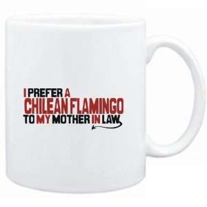 Mug White  I prefer a Chilean Flamingo to my mother in law  Animals 