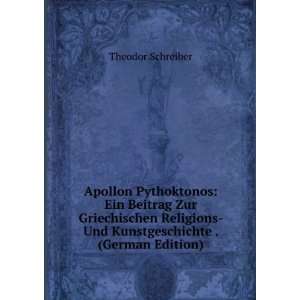 Apollon Pythoktonos Ein Beitrag Zur Griechischen Religions  Und 