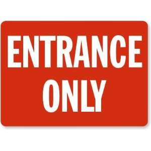  Entrance Only Plastic Sign, 10 x 7