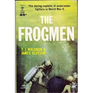  The Frogmen T J; Gleeson, James Waldron Books