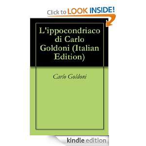 ippocondriaco di Carlo Goldoni (Italian Edition) Carlo Goldoni 