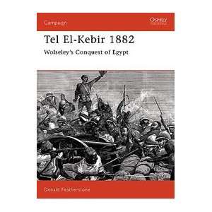  Campaign Tel Ek Kebir 1882   Wolseleys Conquest of Egypt 