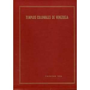  Templos Coloniales De Venezuela Graziano Gasparini Books