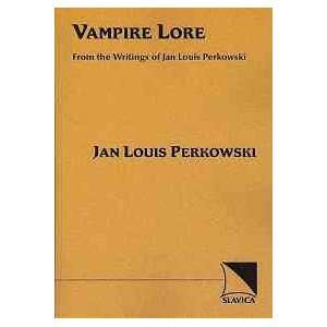  Vampire Lore From Writings of Jan Louis Perkowski 