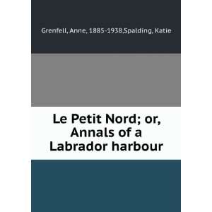   of a Labrador harbour Anne, 1885 1938,Spalding, Katie Grenfell Books