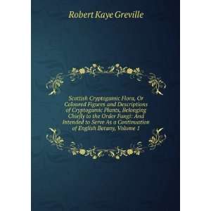   of English Botany, Volume 1 Robert Kaye Greville  Books