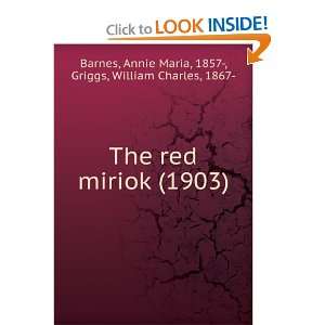 The red miriok (1903) Annie Maria, 1857 , Griggs, William Charles 