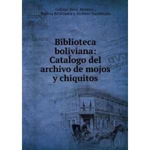   archivo de mojos y chiquitos Bolivia Biblioteca y Archivo Nacionales