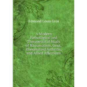   Rheumatoid Arthritis, and Allied Affections Edmond Louis Gros Books