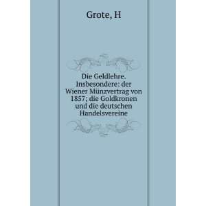   1857; die Goldkronen und die deutschen Handelsvereine H Grote Books