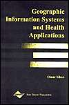 Geographic Information Systems and Health Applications, (1591400422 