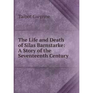   Barnstarke A Story of the Seventeenth Century Talbot Gwynne Books