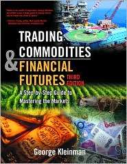 Trading Commodities and Financial Future A Step by Step Guide to 
