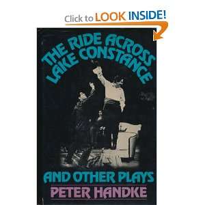    The Ride Across Lake Constance and Other Plays Peter HANDKE Books