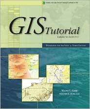 GIS Tutorial Workbook for ArcView 9, Third Edition, (1589482050 