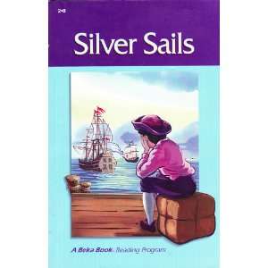  Silver Sails A Beka Book Reading Program Books