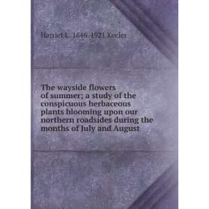   the months of July and August Harriet L. 1846 1921 Keeler Books