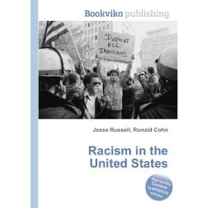  Racism in the United States Ronald Cohn Jesse Russell 
