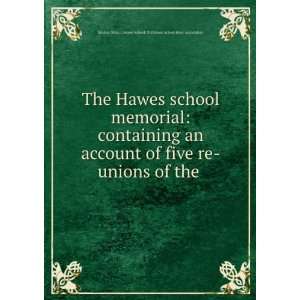   (Mass.). Hawes School. Old Hawes School Boys Association Books