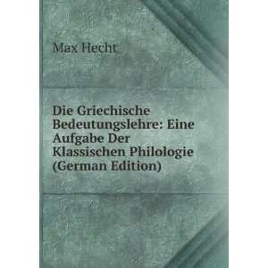   Aufgabe Der Klassischen Philologie (German Edition) Max Hecht Books