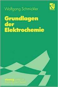 Grundlagen der Elektrochemie, (3540670459), Wolfgang Schmickler 