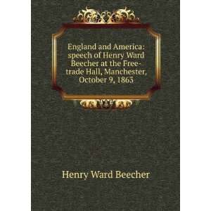    trade Hall, Manchester, October 9, 1863 Henry Ward Beecher Books