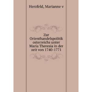   Maria Theresia in der zeit von 1740 1771 Marianne v Herzfeld Books