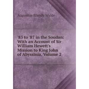  83 to 87 in the Soudan With an Account of Sir William Hewett 