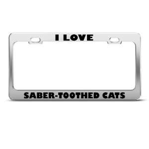 Love Saber Toothed Cats Cat Animal Metal license plate frame Tag 